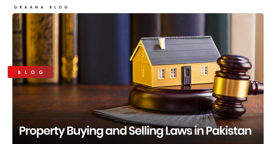 Property Buying And Selling Laws In Pakistan Graana