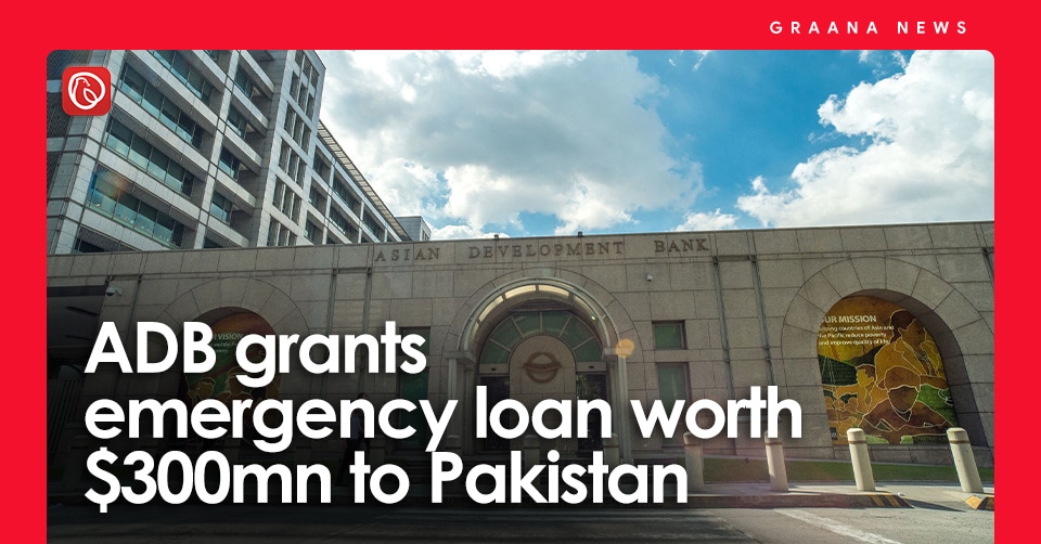 ADB Grants Emergency Loan Worth $300mn To Pakistan | Graana.com