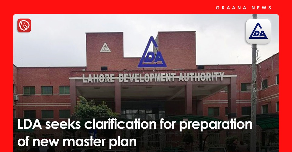 LDA Seeks Clarification For Preparation Of New Master Plan Graana Com   Image 20 