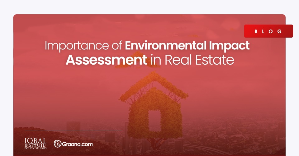 graana-blog-importance-of-environmental-impact-assessment-in-real