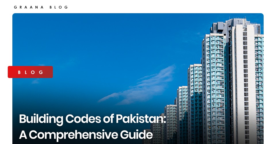 building-codes-of-pakistan-a-comprehensive-guide-graana