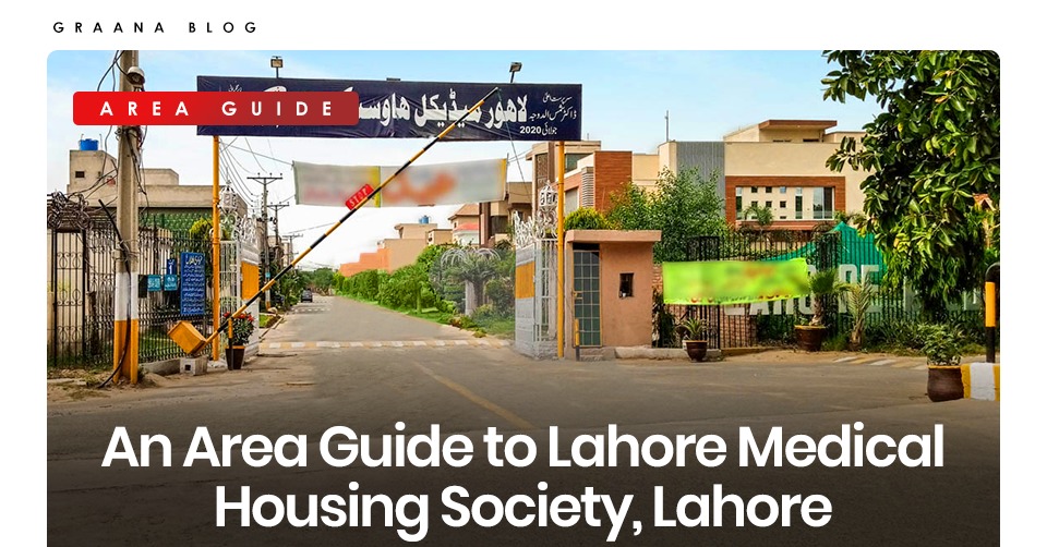 an-area-guide-to-lahore-medical-housing-society-lahore-graana