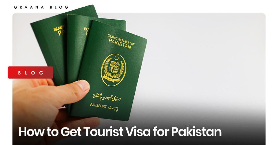 Graana.com Blog | How to Get Tourist Visa For Pakistan