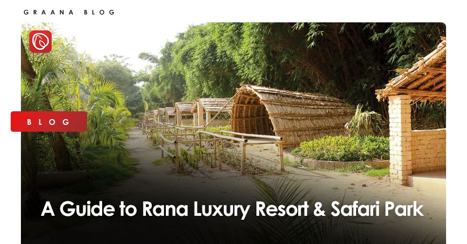 A Guide to Rana Luxury Resort & Safari Park | Graana.com